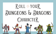 help you roll a dnd 5e2014 character