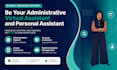 be your personal virtual assistant for administrative tasks