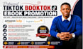 tiktok booktok ebook promotion kdp ads amazon kdp book publishing book marketing