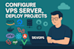 configure your vps server, deploy php, laravel, node, react, vue projects