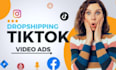 engaging tiktok dropshipping video ads,ugc tiktok video ads