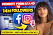 promote your brand to 14 million followers on facebook, website, and a podcast