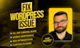 help fix wordpress issues, errors, bugs, CSS, HTML, elementor, php