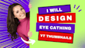 design unique and catchy youtube thumbnails