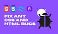 fix any css or html bugs and errors