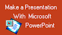 create a presentation with ms powerpoint