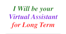 be your virtual assistant for long term
