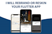 rebrand or reskin your flutter app for android and IOS
