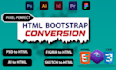 convert  PSD to HTML  figma to html, xd to html bootstrap website