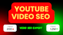 be your best youtube vedio SEO expert for organic ranking