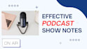 write SEO based podcast show notes in low cost