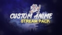 create anime stream pack for your youtube, twitch