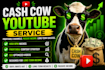 create cash cow youtube, cash cow video for cash cow channel