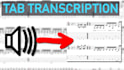 transcribe a tab for you with 20 years of experience