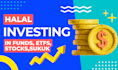 halal investment strategy for you in funds, stocks, etfs