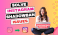 be your instagram shadowban issues solver