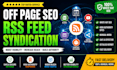 create high authority RSS feed backlinks and content syndication for SEO