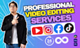 do professional video editing for youtube or social media platforms