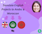 translate your project from english to arabic and moroccan