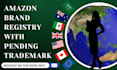 approve your amazon brand registry with pending trademark
