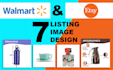 do walmart and etsy product listing image design, storefront image,photo editing