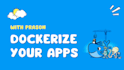 containerize any application with docker
