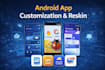 customize, reskin, and redesign your android app