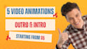 create logo animation or youtube intro and outro video