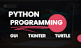 do python programming assignments, tasks, and projects with gui, tkinter , game