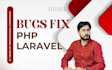 develop or fix bugs, errors in PHP, laravel
