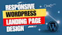 build responsive wordpress landing page design, redesign or revamp wordpress