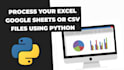 process your excel, google sheets or CSV files using python