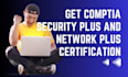 help you get comptia security plus and network plus certification
