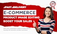 do professional ecommerce image editing