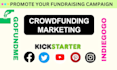 promote your kickstarter, gofundme, or indiegogo crowdfunding