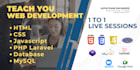 teach you web development HTML, CSS, js, PHP laravel online sessions