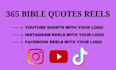 create 365 bible quotes christian videos shorts,reels,tiktok with logo