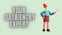 provide excellent data entry services and ensuring client satisfaction