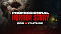 create viral horror stories for youtube video