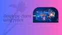 create simple pie chart using matplotlib