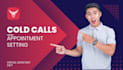 be your cold caller or appointment setter