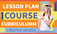 assist in course content, lesson plans, and course curriculum