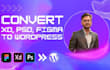 convert xd to wordpress psd to wordpress figma to wordpress website