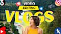 do travel video editing , youtube video editing and vlog
