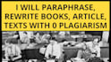paraphrase, rewrite books, article, texts with 0 plagiarism