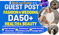 do guest post on da50 fashion, wedding, health, beauty blog
