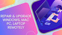repair computer windows, mac PC, laptop, remotely