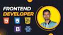 be your frontend web developer in HTML, CSS, bootstrap and javascript