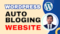 create automated news website autoblog, autopilot RSS aggregator