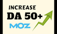 increase domain authority moz da 50 plus fast